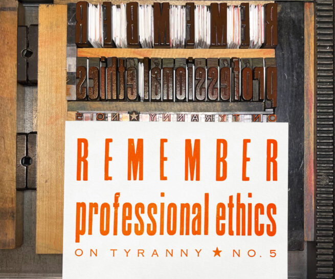 Letterpress print on Vandercook press bed. Printed in red ink on white paper, the text reads "Remember Professional Ethics On Tyranny No. 5."